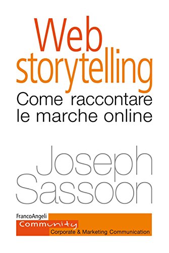 9788891768117: Web storytelling. Come raccontare le marche online