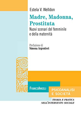Stock image for Madre, Madonna, Prostituta. Nuovi Scenari Del Femminile E Della Maternit for sale by libreriauniversitaria.it