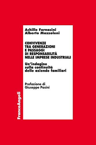 Imagen de archivo de Convivenze tra generazioni e passaggi di responsabilit nelle imprese industriali. Un'indagine sulla continuit delle aziende familiari (Economia - Ricerche) a la venta por libreriauniversitaria.it