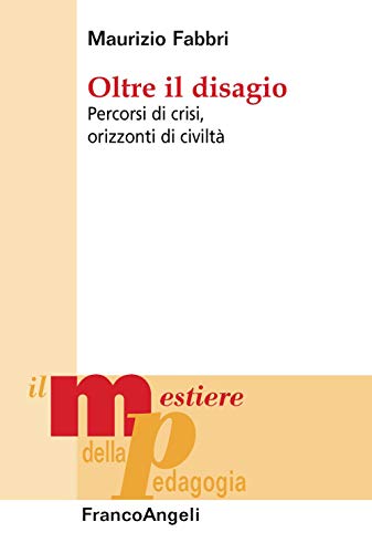 9788891779519: Oltre il disagio. Percorsi di crisi, orizzonti di civilt