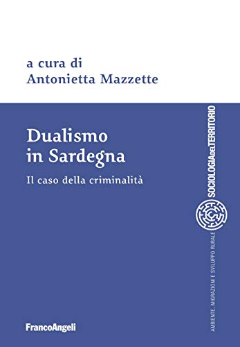 Stock image for Dualismo in Sardegna. Il Caso Della Criminalit for sale by libreriauniversitaria.it