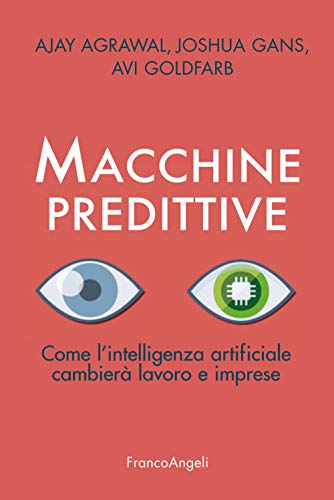 Stock image for Macchine predittive. Come l'intelligenza artificiale cambier lavoro e imprese for sale by libreriauniversitaria.it