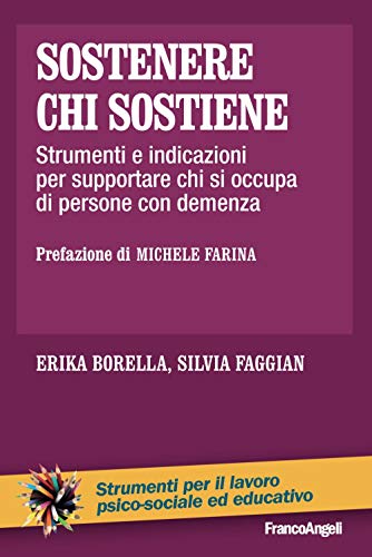 9788891781550: Sostenere chi sostiene. Strumenti e indicazioni per supportare chi si occupa di persone con demenza