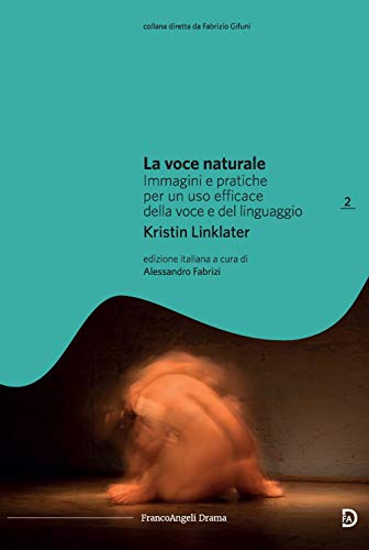 Imagen de archivo de La voce naturale. Immagini e pratiche per un uso efficace della voce e del linguaggio a la venta por libreriauniversitaria.it