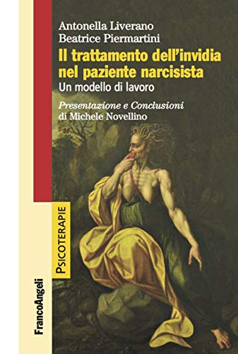 9788891790095: Il trattamento dell'invidia nel paziente narcisista. Un modello di lavoro