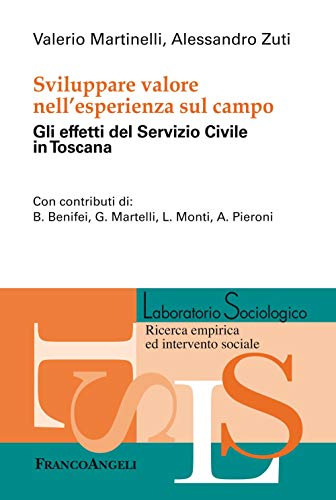 Beispielbild fr Sviluppare Valore Nell'esperienza Sul Campo. Gli Effetti Del Servizio Civile in Toscana zum Verkauf von libreriauniversitaria.it