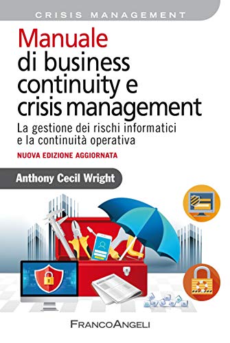 9788891799098: Manuale di business continuity e crisis management. La gestione dei rischi informatici e la continuità operativa