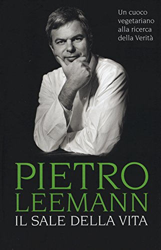 9788891801463: Il sale della vita. Un cuoco vegetariano alla ricerca della verit (Madeleines. Extra)