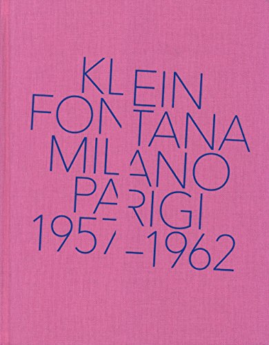 Stock image for Klein, Fontana. Milano-Parigi (1957-1962) SEALED/MINT COPY for sale by Antiquariaat Berger & De Vries