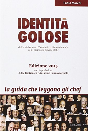Stock image for Identit golose 2015. Guida ai ristoranti d'autore in Italia e nel mondo con i premi alle giovani stelle. for sale by FIRENZELIBRI SRL