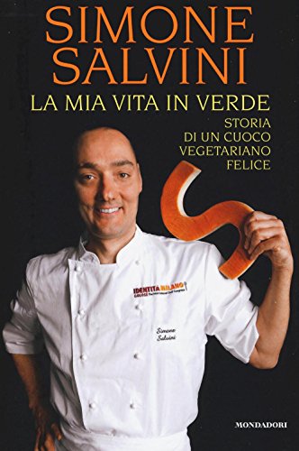 Beispielbild fr La mia vita in verde. Storia di un cuoco vegetariano felice zum Verkauf von medimops