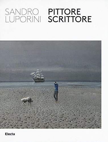 Stock image for Sandro Luporini, pittore scrittore. Catalogo della mostra (Roma, 9 giugno-11 settembre 2016) for sale by Brook Bookstore
