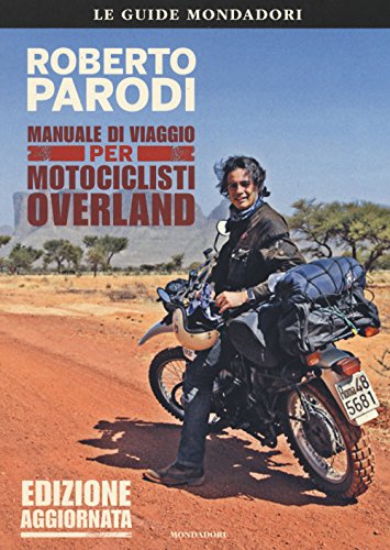 9788891812612: Manuale di viaggio per motociclisti overland