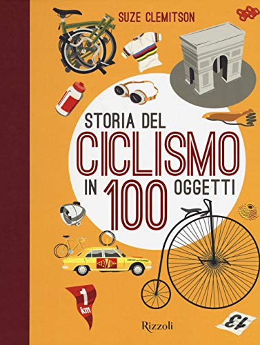 Beispielbild fr Storia del ciclismo in 100 oggetti zum Verkauf von medimops