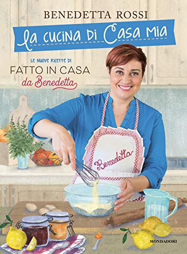 Beispielbild fr La cucina di casa mia. Le nuove ricette di «Fatto in casa da Benedetta» zum Verkauf von WorldofBooks