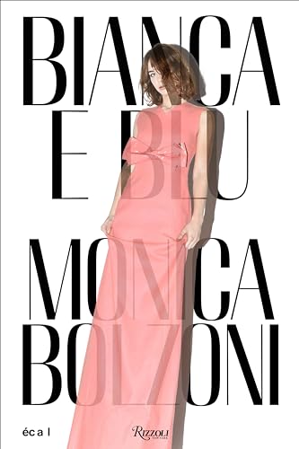 Stock image for Monica Bolzoni: Bianca E Blu for sale by ANARTIST