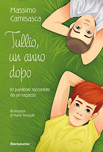 Stock image for Tullio, Un Anno Dopo. 10 Parabole Raccontate Da Un Ragazzo. Ediz. a Colori for sale by libreriauniversitaria.it