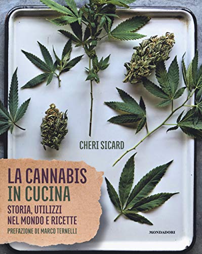 Stock image for La cannabis in cucina. Storia, utilizzi nel mondo delle ricette for sale by libreriauniversitaria.it