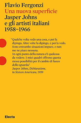 Stock image for Una nuova superficie. Jasper Johns e gli artisti italiani 1958-1968 for sale by Brook Bookstore