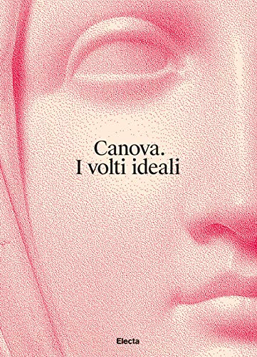 Stock image for Canova. I volti ideali. Ediz. illustrata for sale by Brook Bookstore