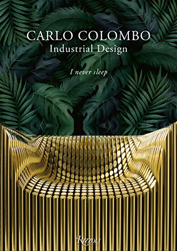 Imagen de archivo de Carlo Colombo Industrial Design: I Never Sleep a la venta por WorldofBooks