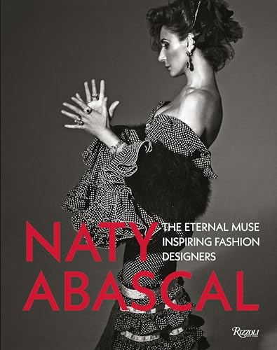 Imagen de archivo de Naty Abascal: The Eternal Muse Inspiring Fashion Designers a la venta por Revaluation Books