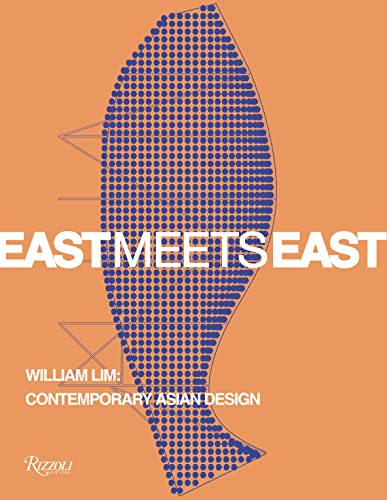 Stock image for East Meets East: William Lim: Contemporary Asian Design for sale by Hennessey + Ingalls