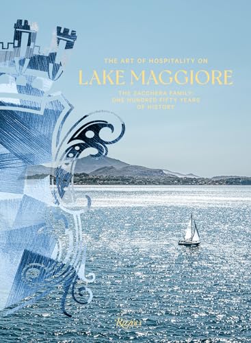 Stock image for The Art of Hospitality on Lake Maggiore: The Zacchera Family: One Hundred Fifty Years of History for sale by HPB-Emerald
