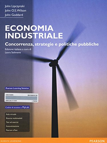 9788891901132: Economia industriale. Concorrenza, strategie e politiche pubbliche. Con aggiornamento online