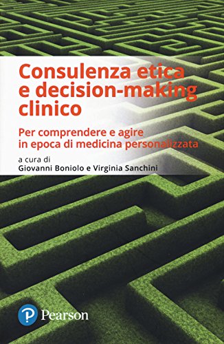 Stock image for Consulenza etica e decision making clinico for sale by Brook Bookstore