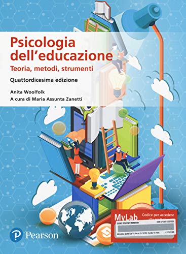 9788891909763: Psicologia dell'educazione. Teorie, metodi, strumenti. Ediz. MyLab. Con Contenuto digitale per accesso on line