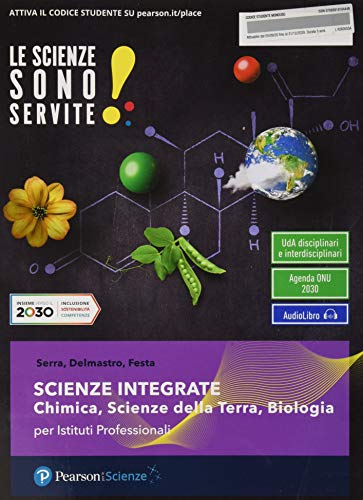 9788891918444: Le scienze sono servite! Corso di scienze della terra, chimica, biologia. Per le Scuole superiori. Con e-book. Con espansione online