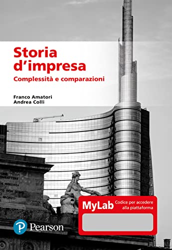 Stock image for Storia d'impresa. Complessit e comparazioni. Ediz. MyLab. Con aggiornamento online (Economia) for sale by libreriauniversitaria.it