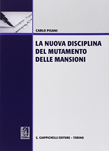 Imagen de archivo de La nuova disciplina del mutamento delle mansioni a la venta por libreriauniversitaria.it