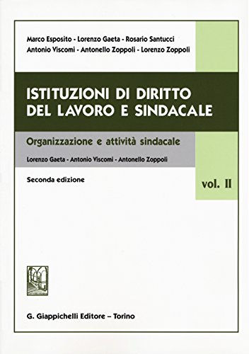 9788892101722: Istituzioni di diritto del lavoro e sindacale. Organizzazione e attivit sindacale (Vol. 2)