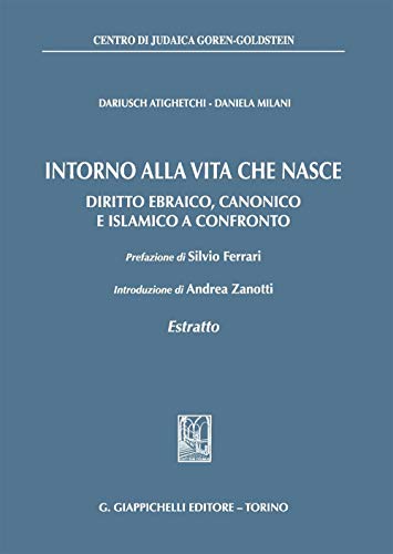 Stock image for Intorno alla vita che nasce. Diritto ebraico, canonico e islamico a confronto for sale by libreriauniversitaria.it