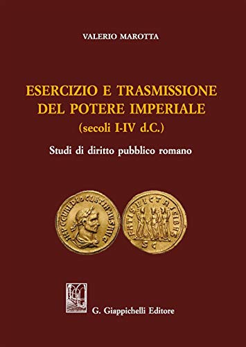 Stock-Bild f�r Esercizio e trasmissione del potere imperiale (secoli I-IV d.C.)