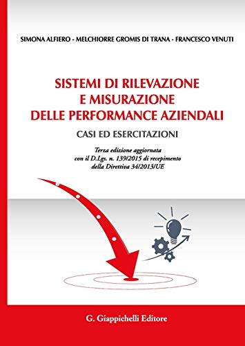 Stock image for Sistemi di rilevazione e misurazione delle performance aziendali. Casi ed esercitazioni for sale by libreriauniversitaria.it