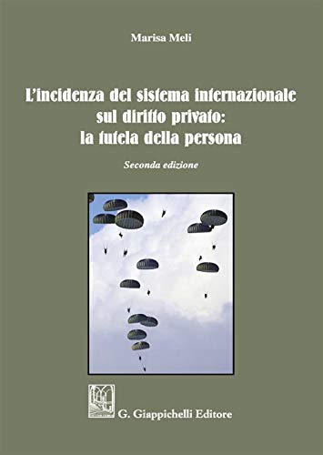 Stock image for L'incidenza del sistema internazionale sul diritto privato: la tutela della persona (ita) for sale by Brook Bookstore