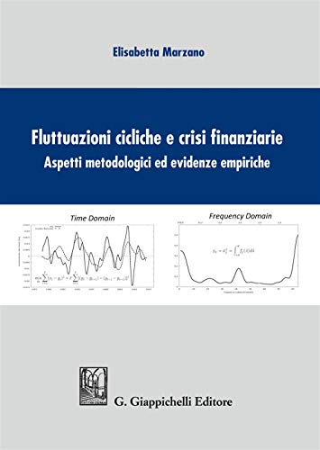 Stock image for Fluttuazioni cicliche e crisi finanziare. Aspetti metodologici ed evidenze empiriche (ita) for sale by Brook Bookstore