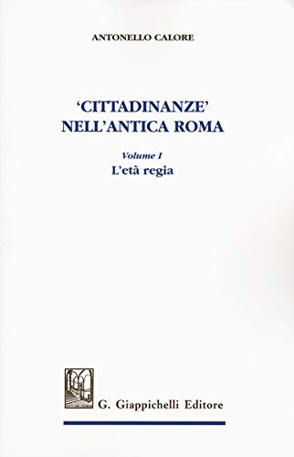 Stock image for Cittadinanze nell'antica Roma. L' et regia (Vol. 1) for sale by Brook Bookstore