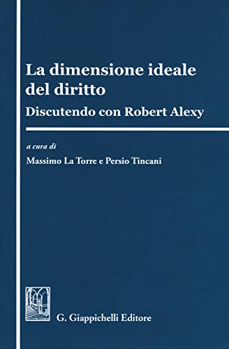 Beispielbild fr La dimensione ideale del Diritto - discutendo con Robert Alexy zum Verkauf von libreriauniversitaria.it