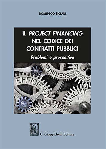 9788892119178: Il project financing nel codice dei contratti pubblici. Problemi e prospettive