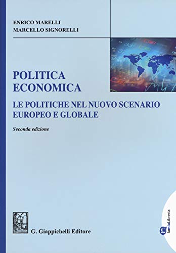 Imagen de archivo de Politica economica. Le politiche nel nuovo scenario europeo e globale. Ediz. ampliata Marelli, Enrico and Signorelli, Marcello a la venta por Copernicolibri