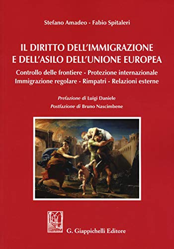 9788892129733: Il diritto dell'immigrazione e dell'asilo dell'Unione europea. Controllo delle frontiere, protezione internazionale, immigrazione regolare, rimpatri, relazioni esterne