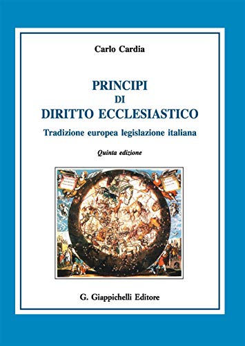 9788892130616: Principi di diritto ecclesiastico. Tradizione europea legislazione italiana