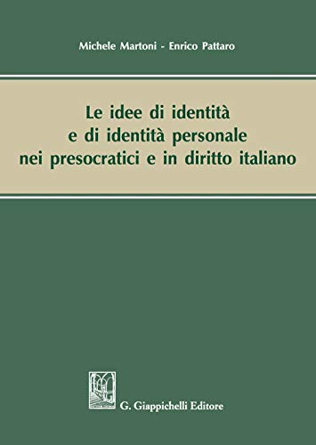 Beispielbild fr Le idee di identit e di identit personale nei presocratici e in diritto italiano zum Verkauf von libreriauniversitaria.it