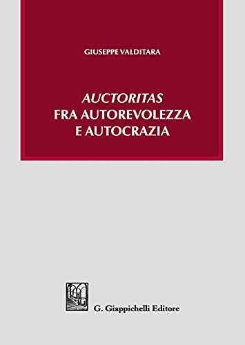 Stock image for Auctoritas fra autorevolezza e autocraz. (ita) for sale by Brook Bookstore