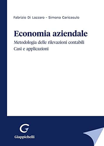 9788892144569: Economia aziendale. Metodologia delle rilevazioni contabili. Casi e applicazioni