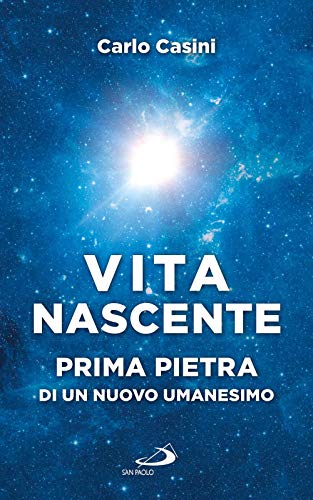 Stock image for Vita nascente. Prima pietra di un nuovo umanesimo for sale by libreriauniversitaria.it